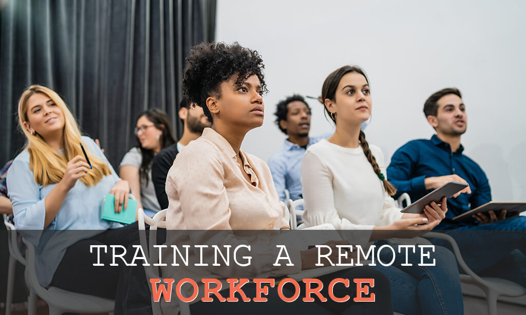 Training a Remote Workforce via eLearning: Challenges and Options ...